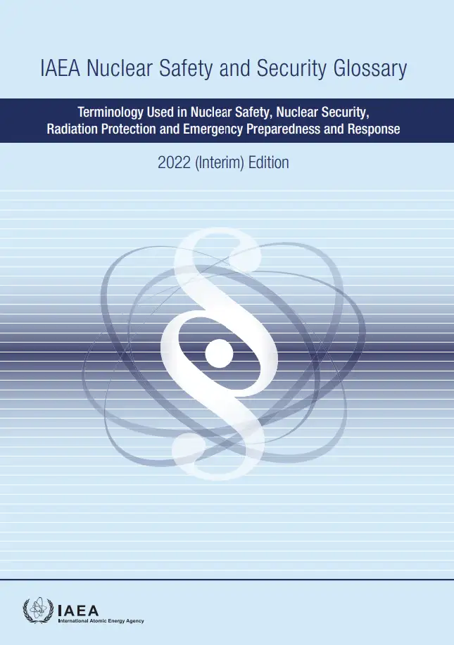 IAEA Nuclear Safety and Security Glossary / Ed. 2022